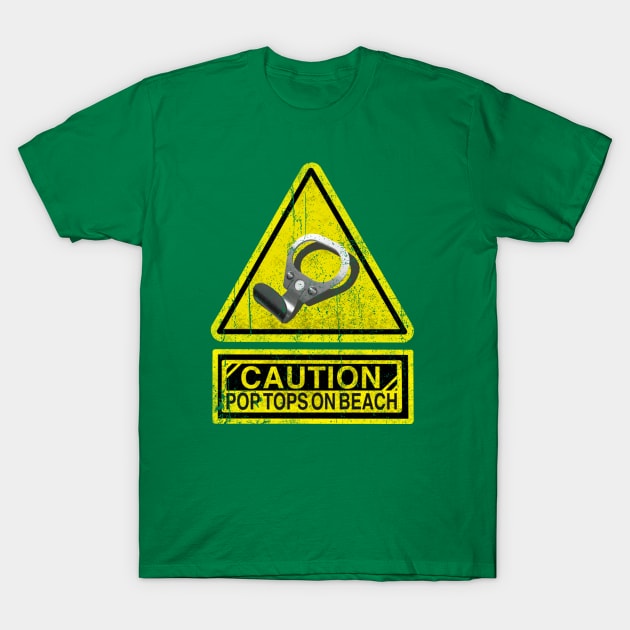 Caution Pop Top on beach T-Shirt by drreamweaverx